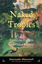Book cover of Naked Tropics by Kenneth Maxwell