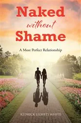 Book cover of Naked without Shame by Kedrick Lilweti White