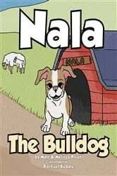 Book cover of Nala The Bulldog by Matt Pisani