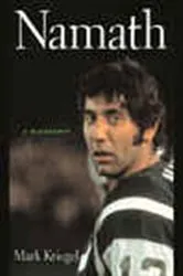 Book cover of Namath: A Biography by Mark Kriegel