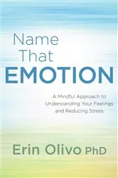 Book cover of Name That Emotion by Olivo, Erin, Ph.D.