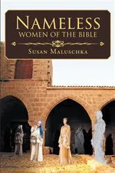 Book cover of Nameless Women of The Bible by Susan Maluschka