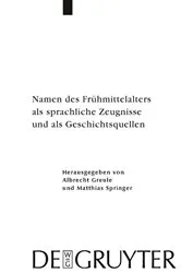 Book cover of Namen des Frühmittelalters als sprachliche Zeugnisse und als Geschichtsquellen by Albrecht Greule