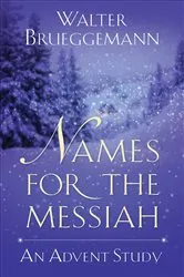 Book cover of Names for the Messiah by Walter Brueggemann