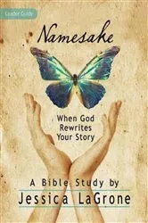 Book cover of Namesake: Women's Bible Study Leader Guide by Jessica LaGrone