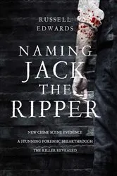 Book cover of Naming Jack the Ripper by Edwards, Russell,