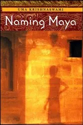 Book cover of Naming Maya by Uma Krishnaswami
