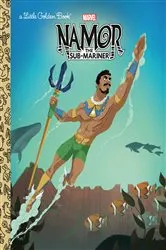 Book cover of Namor the Sub-Mariner Little Golden Book (Marvel) by Dave Croatto