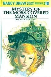 Book cover of Nancy Drew 18: Mystery of the Moss-Covered Mansion by Carolyn Keene