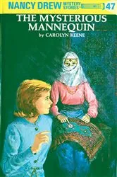 Book cover of Nancy Drew 47: The Mysterious Mannequin by Carolyn Keene