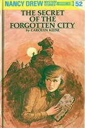 Book cover of Nancy Drew 52: The Secret of the Forgotten City by Carolyn Keene