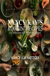Book cover of Nancy Kay's Rockin' Recipes by Nancy Kay Metzger