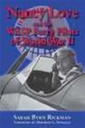 Book cover of Nancy Love and the WASP Ferry Pilots of World War II by Sarah Byrn Rickman