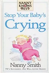 Book cover of Nanny Knows Best -Stop Your Baby's Crying by Nanny Smith