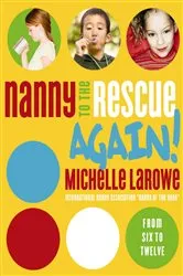 Book cover of Nanny to the Rescue Again! by Michelle LaRowe