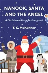 Book cover of Nanook, Santa and the Angel by T. C. McKennar