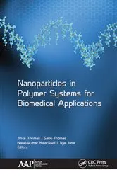 Book cover of Nanoparticles in Polymer Systems for Biomedical Applications by Jince Thomas