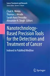 Book cover of Nanotechnology-Based Precision Tools for the Detection and Treatment of Cancer by Chad A. Mirkin