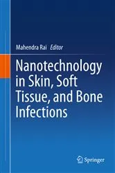 Book cover of Nanotechnology in Skin, Soft Tissue, and Bone Infections by Mahendra Rai