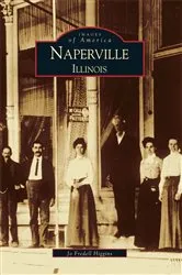 Book cover of Naperville, Illinois by Jo Fredell Higgins