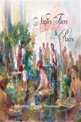 Book cover of Naples Faces and Places by Janine Wesselmann