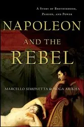 Book cover of Napoleon and the Rebel by Marcello Simonetta