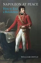 Book cover of Napoleon at Peace by William Doyle