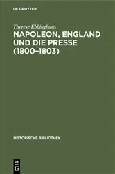Book cover of Napoleon, England und die Presse (1800–1803) by Therese Ebbinghaus