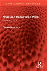 Book cover of Napoleon Recaptures Paris by Claude Manceron
