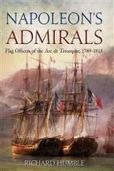 Book cover of Napoleon's Admirals by Richard Humble