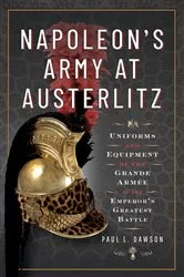 Book cover of Napoleon's Army at Austerlitz by Paul L Dawson