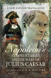 Book cover of Napoleon's Commentaries on the Wars of Julius Caesar by R.A. Maguire