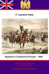 Book cover of Napoleon’s Conquest of Prussia – 1806 by Unknown
