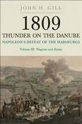 Book cover of Napoleon's Defeat of the Habsburgs Volume III by John H. Gill