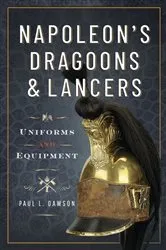 Book cover of Napoleon’s Dragoons and Lancers by Paul L Dawson