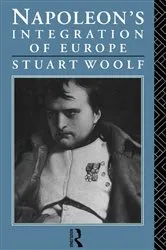 Book cover of Napoleon's Integration of Europe by Stuart Woolf