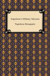 Book cover of Napoleon's Military Maxims by Napoleon Bonaparte