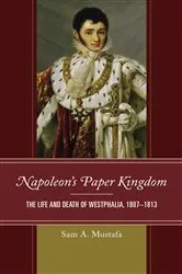 Book cover of Napoleon's Paper Kingdom by Sam A. Mustafa