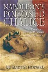 Book cover of Napoleon's Poisoned Chalice by Martin Howard