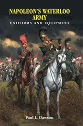 Book cover of Napoleon's Waterloo Army by Paul L. Dawson