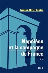 Book cover of Napoléon et la campagne de France by Jacques-Olivier Boudon
