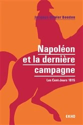 Book cover of Napoléon et la dernière campagne by Jacques-Olivier Boudon