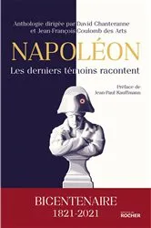 Book cover of Napoléon, les derniers témoins racontent by Jean-Paul Kauffmann