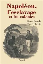 Book cover of Napoléon, l'esclavage et les colonies by Thierry Lentz