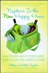 Book cover of Naptime Is the New Happy Hour by Stefanie Wilder-Taylor