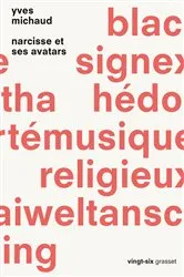 Book cover of Narcisse et ses avatars by Yves Michaud
