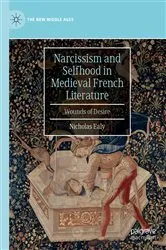 Book cover of Narcissism and Selfhood in Medieval French Literature by Nicholas Ealy