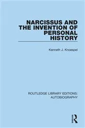 Book cover of Narcissus and the Invention of Personal History by Kenneth J. Knoespel