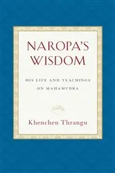 Book cover of Naropa's Wisdom by Khenchen Thrangu
