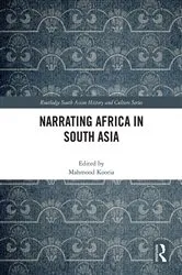 Book cover of Narrating Africa in South Asia by Mahmood Kooria
